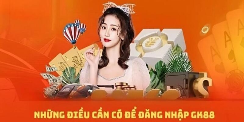 Để đăng nhập GK88 hội viên cần đáp ứng một số điều kiện