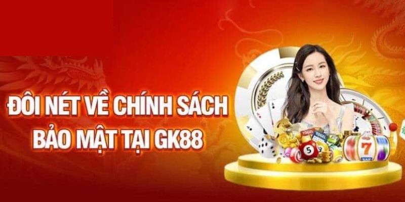 Lợi ích của chính sách bảo mật GK88 đối với người chơi